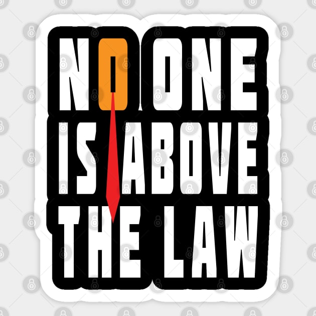 Trump Is Not Above The Law Sticker by EthosWear